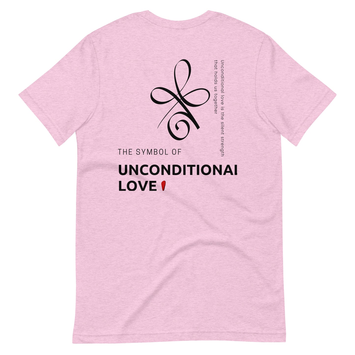 THE SYMBOL OF UNCONDITIONAL LOVE Unisex t-shirt